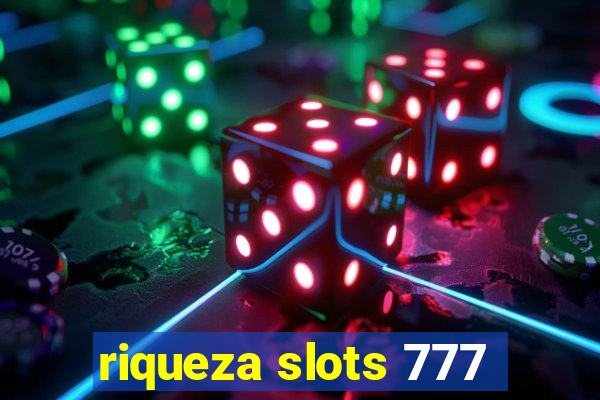 riqueza slots 777